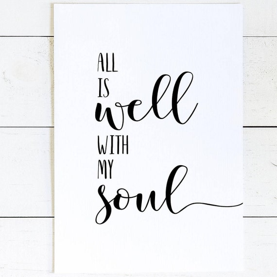 Items similar to All Is Well With My Soul, It Is Well With My Soul