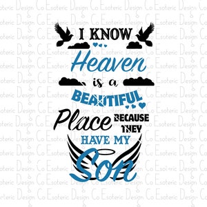 I Know Heaven Is A Beautiful Place Because They Have My Son Daughter Mom Dad Design - svg & dxf files - Cut file for Silhouette Cricut Vinyl