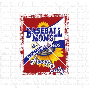 Sunflower Seeds Baseball Moms Always Salty PNG Design - Digital Download - Sublimation Screen Print Design Graphic