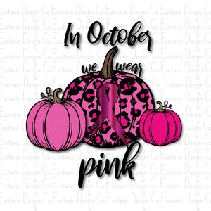 In October We Wear Pink PNG - Digital Download - Sublimation Screen Print Design Graphic Breast Cancer Awareness Ribbon