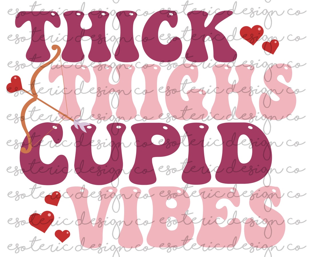 Thick Thighs Cupid Vibes Full Color PNG Design - Digital Download ...
