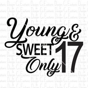 Jung und süß nur 17 Geburtstag Design - svg, png, eps & dxf Dateien - Schnitt Datei für Silhouette Cricut Vinyl Digital Graphic Designs Mom