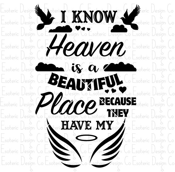 I Know Heaven Is A Beautiful Place Because They Have My Dad I Know Heaven Is A Beautiful Place Because They Have My Dad