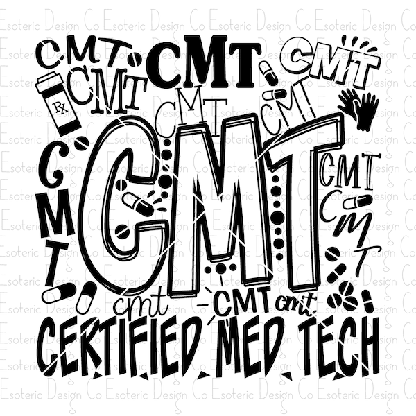 Certified Med Tech CMT Typography Design - svg, png, eps & dxf files - Cut file for Silhouette Cricut Vinyl Cutters