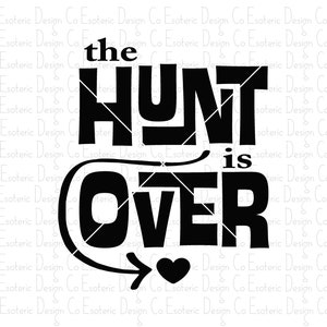 The Hunt Is Over SVG Wedding Honeymoon Design - svg, png, eps & dxf files - Cut file for Silhouette Cricut Vinyl Cutters