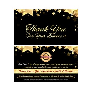 May include: A black and gold thank you card with gold stars and the text "Thank You For Your Business". The card also includes a gold seal with the text "Guaranteed Satisfaction".