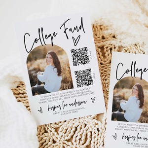 May include: A white card with black text that says "College Fund" with a heart symbol. There is a photo of a young woman in a white shirt and a QR code. The text also says "If you wish to contribute to Harper's College Fund, please scan the QR code. Thank you for all your love and support! Harper Lee Anderson Great Falls High School Class of 20XX"