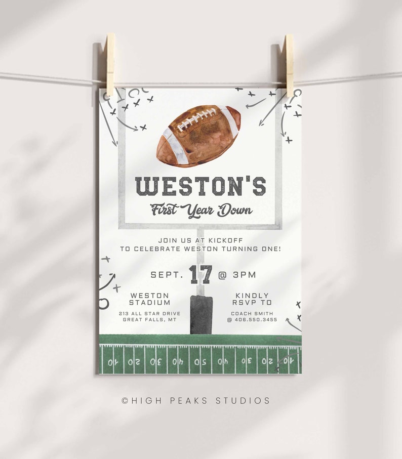 May include: A green and white football field with a football goal post and a brown football. The text "WESTON'S First Year Down" is at the top of the image. The text "SEPT. 17 @ 3PM" is below the football. The text "WESTON STADIUM 213 ALL STAR DRIVE GREAT FALLS, MT" is on the left side of the image. The text "KINDLY RSVP TO COACH SMITH @ 406.550.3455" is on the right side of the image. The text "HIGH PEAKS STUDIOS" is at the bottom of the image.