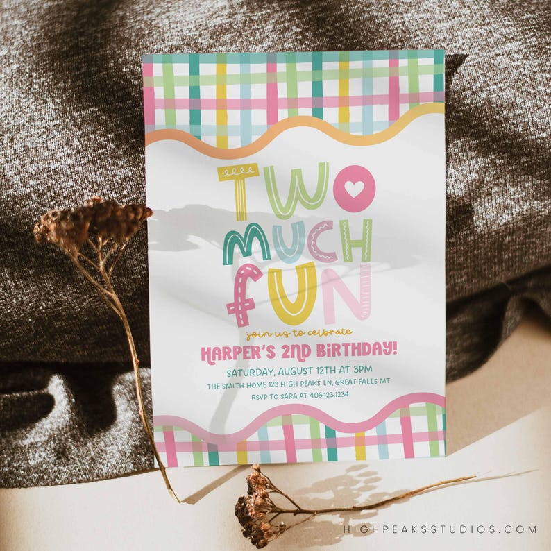 May include: A colorful birthday invitation with the text "TWO MUCH FUN" in playful lettering. The invitation includes details for Harper's 2nd birthday, with a plaid border in pastel colors. The design is cheerful and festive.