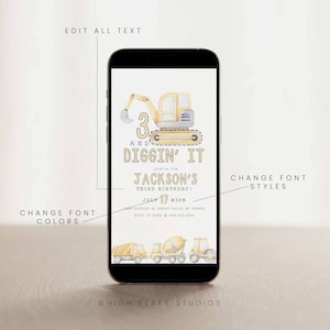 May include: A digital invitation for a 3rd birthday party with a yellow excavator illustration. The text reads "3 and Diggin' It" and "Join us for Jackson's Third Birthday!" with the date and time of the party.
