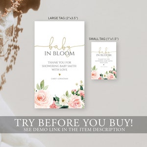 May include: Two printable baby shower tags with a floral design. The larger tag is 2 inches by 3.5 inches and the smaller tag is 1 inch by 1.5 inches. The text on the tags reads "baby in bloom" and "Thank you for showering Baby Smith with love".
