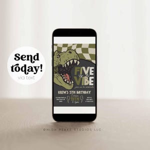 May include: A smartphone displays a birthday invitation with a dinosaur graphic and the text "Five is a Vibe." The invitation includes the name "Krew," the date, and time. A circular graphic reads "Send today! via text."