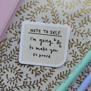 Note To Self Sticker, make you so proud, Sticky Note positive self affirmation, Positivity gift, Encouraging words sticker, women self love