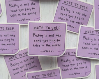 Note To Self Sticker, Pretty is Not The Rent You Pay To Exist Selbstaffirmation, Positivität Geschenk, Mutmachende Worte Aufkleber, Frauen Selbstliebe