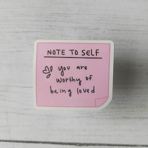 Note To Self Sticker, worthy of love, Sticky Note positive self affirmation, Positivity gift, Encouraging words sticker, women self love