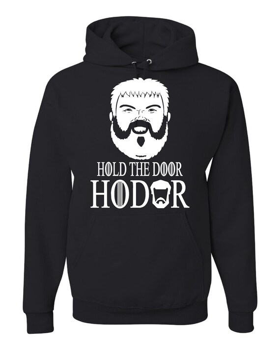 HOLD THE DOOR/" HOODIE NEW GAME OF THRONES /"HODOR