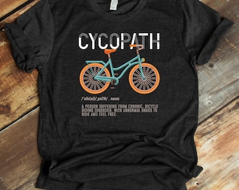 Cycopath Definition Shirt - Cyclist Biker T-Shirt - Biking - Bicycle Rider - Tank-top - Hoodie