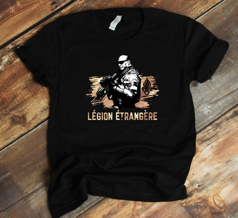 French Army Legionaries Support Our Troops Soldier Tee Legion Etrangere French Foreign Legion Shirt French Legionnaire
