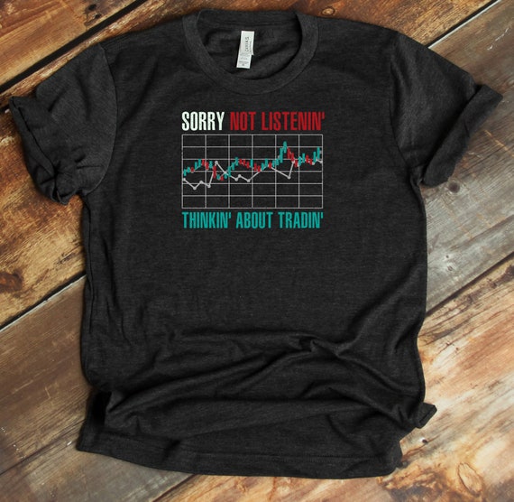 Thinking About Trading, Funny Trading Shirt, Gift for Trader, Home
