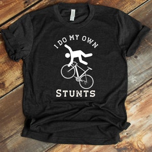 I Do My Own Stunts Shirt - Bicycle Stunts T-Shirt - Funny Biking Injury - Tank-top - Hoodie