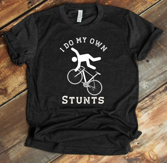 Bicycle Shirts I Do My Own Stunts Bmx Biker Holiday Gifts Bicycle Shirts I Do My Own Stunts Bmx Biker Holiday Gifts
