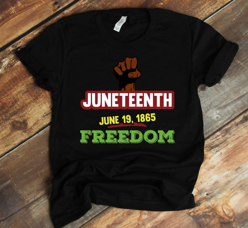 Juneteenth Shirt Juneteenth Juneteenth Tshirt Black - Etsy