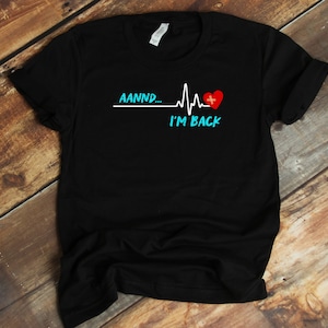 Ich bin wieder da, Herzinfarkt-T-Shirt – Schlaganfall-Chirurgie-Überlebender, lustige Genesung
