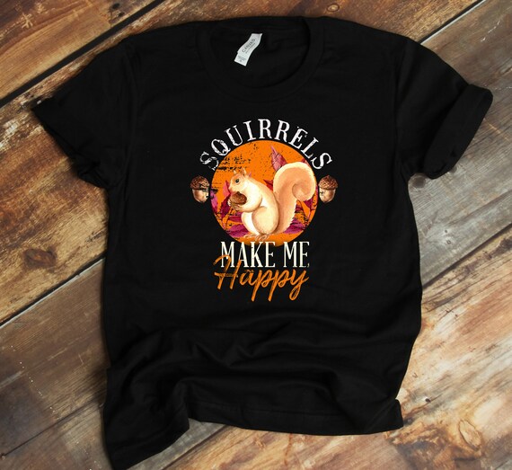Squirrels Make Me Happy - Vintage Squirrel T-Shirt Squirrels Make Me Happy - Vintage Squirrel T-Shirt