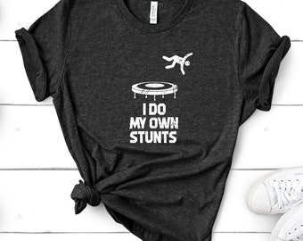 Trampolining T-Shirt - Gymnastics Acrobat Funny Trampoline Stunts