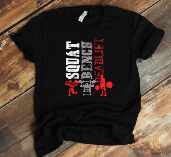 Squat Bench Deadlift T Shirt Gym Weightlifting Tee Squat Bench Deadlift T Shirt Gym Weightlifting Tee