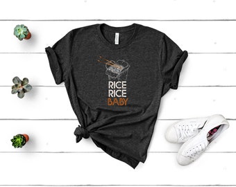 Chinese Food T-Shirt - Rice Rice Baby Funny Chinese Food Pun Lover