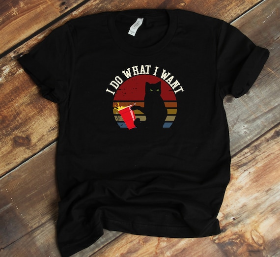 Vintage Cat Do What Cat Want - Cat Lover Mom T Shirt Vintage Cat Do What Cat Want - Cat Lover Mom T Shirt