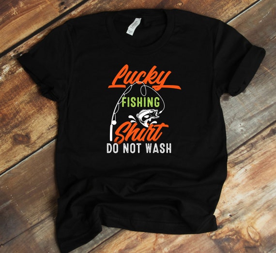 Lucky fishing shirt do not wash t-shirt