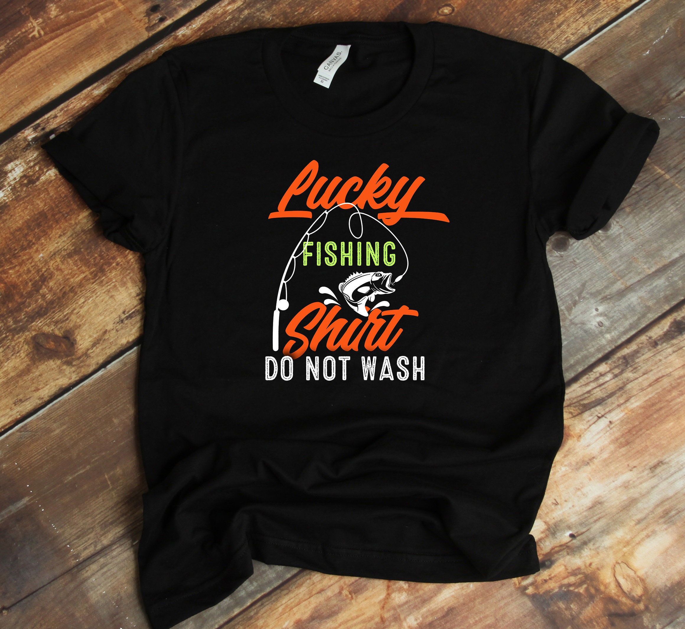 Lucky Fishing Shirt Do Not Wash Angler Funny Fisherman 