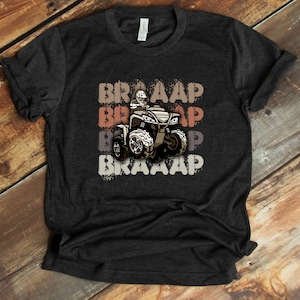 Quad ATV T-shirt, Braaap Shirt, 4 Wheeler Tee, Quad Shirt, Mud Riding Tee, Quad Bike Shirt, 4 Wheeling