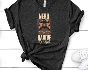 Nerd By Day T-Shirt - Baddie By Night Women Professor Baddie Quote