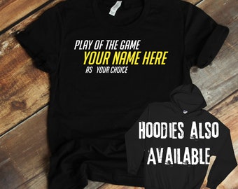 Personalized T-Shirt Play Of The Game for you! Great Gift For A Gamer Who Wants To Show Off, POTG, Nerd gift, Geek Gift, FPS, Zip Hoodie,