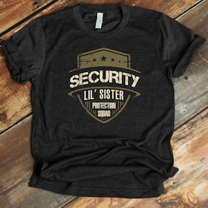 Security Sister Protection Squad Shirt - Siblings T-Shirt - Big Brother - Big Sister