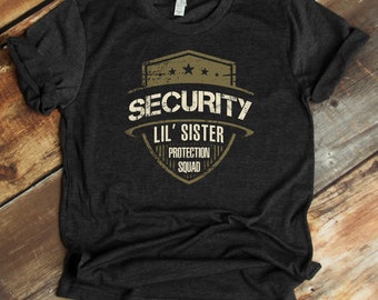 Security Sister Protection Squad Shirt - Siblings T-Shirt - Big Brother - Big Sister