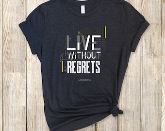Mindset T-Shirt - Live Without Regrets Minimalist Geometric Inspirational Quote Shirt