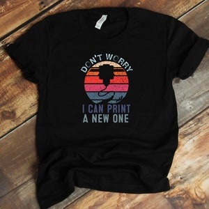 3D Printer T-Shirt - I Can Print A New One 3D Print Nerds Retro Funny 3D Printing Shirt