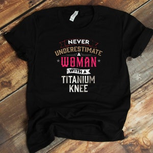 Titanium Knee T-Shirt -  Funny Bionic Knee Replacement -  Surgery Recovery Shirt