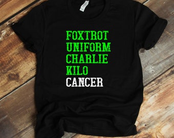 Foxtrot Uniform Charlie Kilo T-Shirt - Fuck Cancer Shirt - Lymphoma - Cancer Awareness