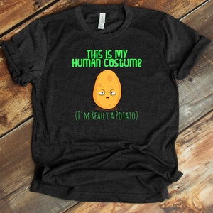This Is My Human Costume Shirt - Halloween - Funny Potato T-Shirt - Tank-top - Hoodie