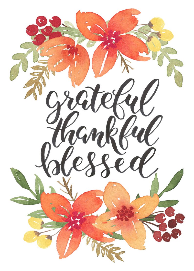 May include: Watercolor painting of orange flowers with green leaves and red berries. The text "grateful thankful blessed" is written in black calligraphy.