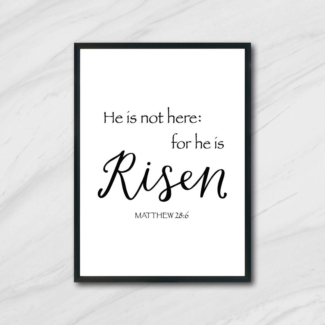 He is Not Here, He is Risen Print, Easter Print, Matthew 286 Bible