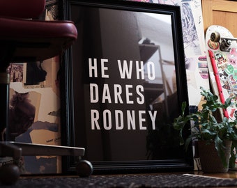 He Who Dares Rodney Print, Quote Print, Typographic Print, Funny Print, Wall Gallery