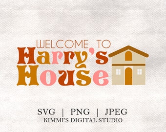 Welcome to Harry's House SVG / PNG DIGITAL Download, Digital Cut File, Sublimation, Typography, Harry Styles, Harry's House