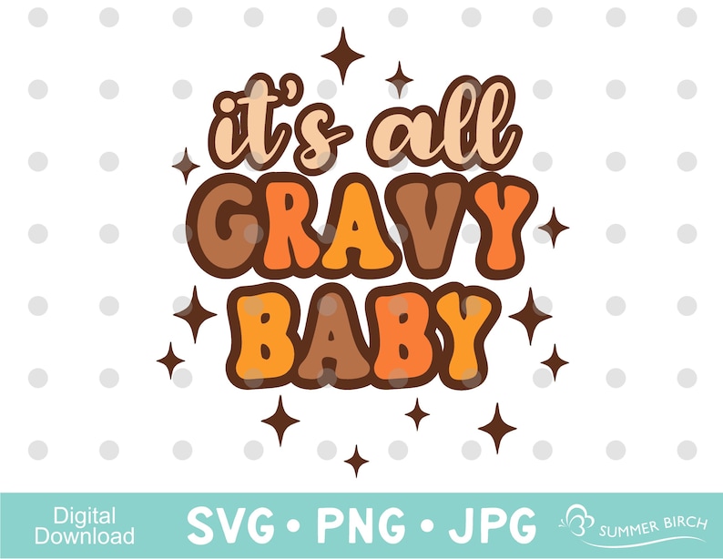 Its All Gravy Baby PNG Svg Groovy Svg Retro Thanksgiving Etsy France