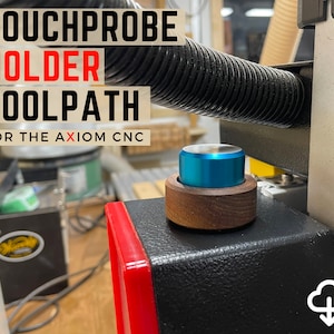 Touchprobe Holder Toolpaths for Axiom CNC Machines MMG File and CRV File